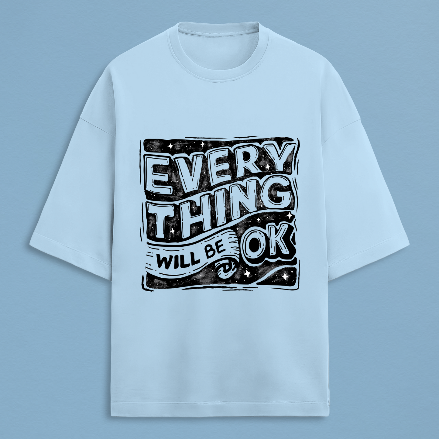 Everything Will Be OK Oversized Tee