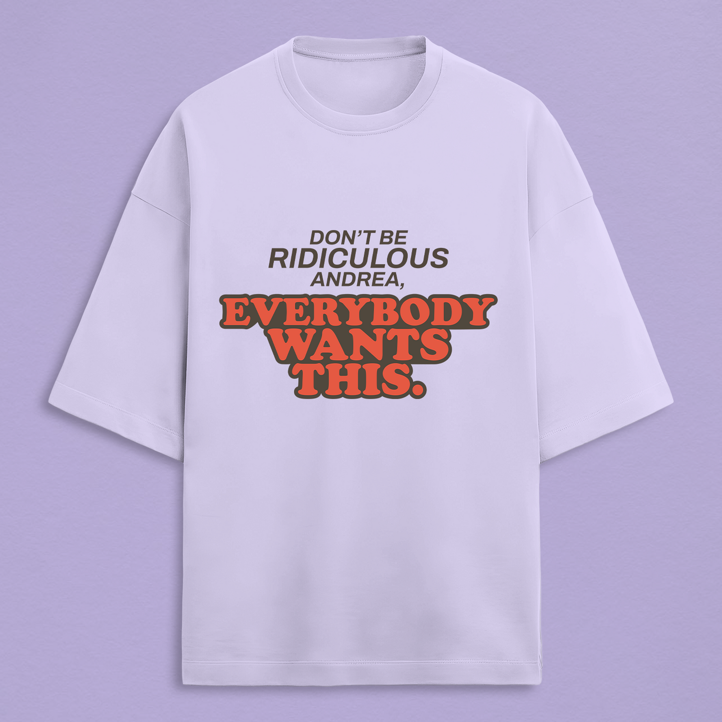 Everybody Wants This Oversized Tee
