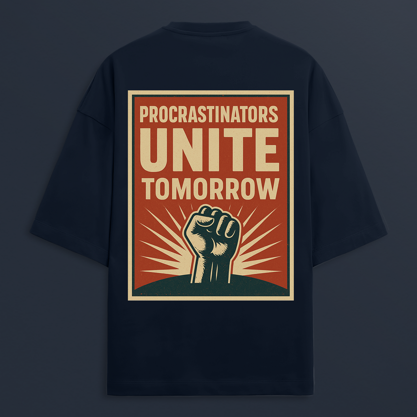 Procrastinators Unite Oversized Tee