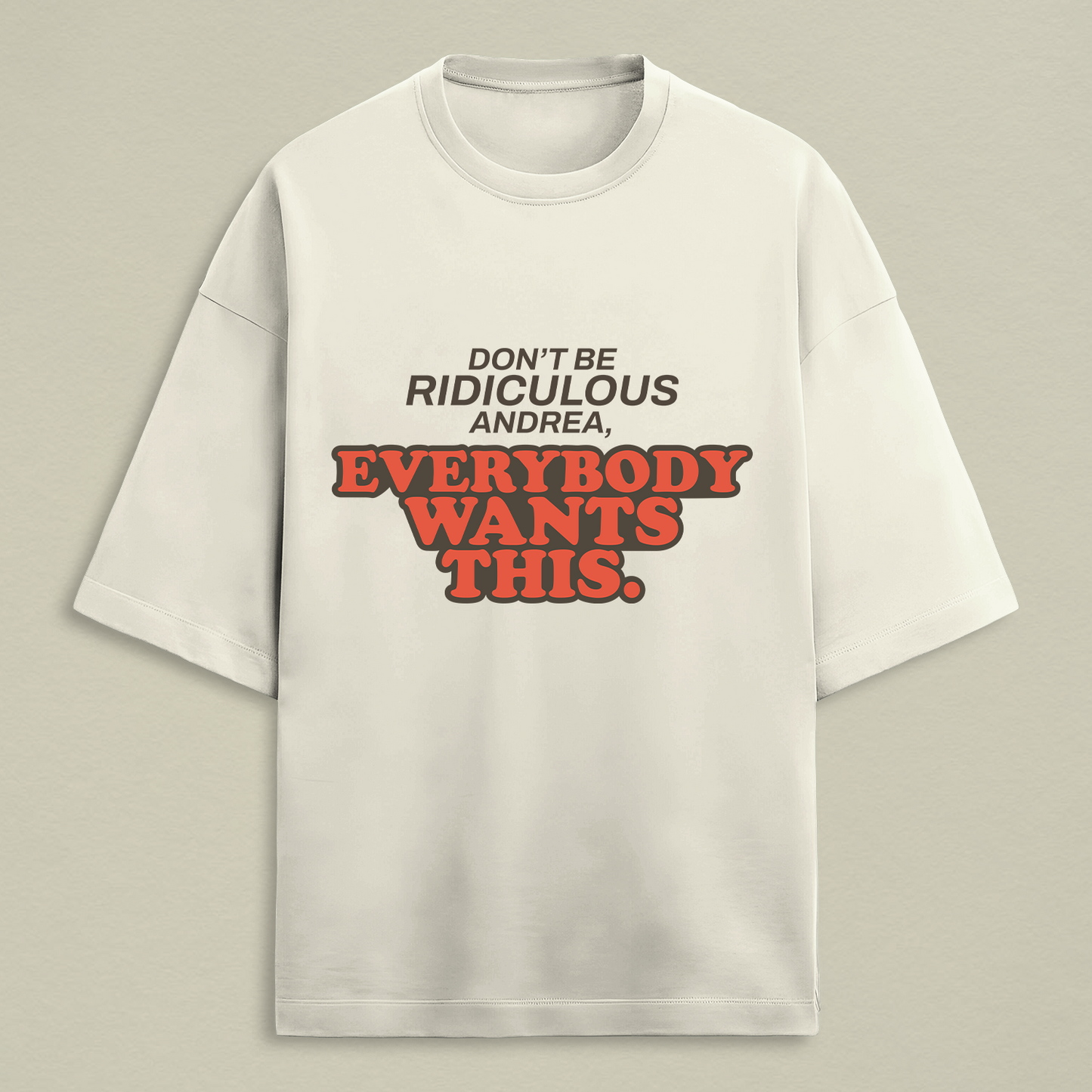 Everybody Wants This Oversized Tee