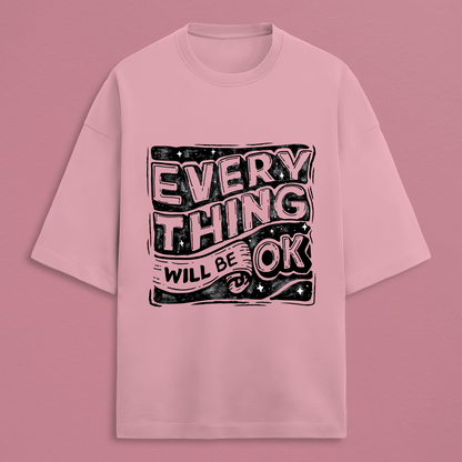Everything Will Be OK Oversized Tee