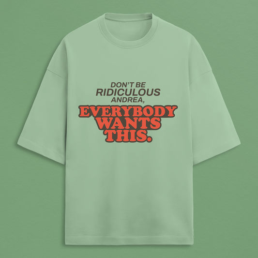 Everybody Wants This Oversized Tee