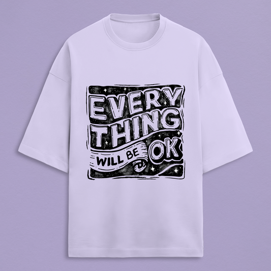 Everything Will Be OK Oversized Tee